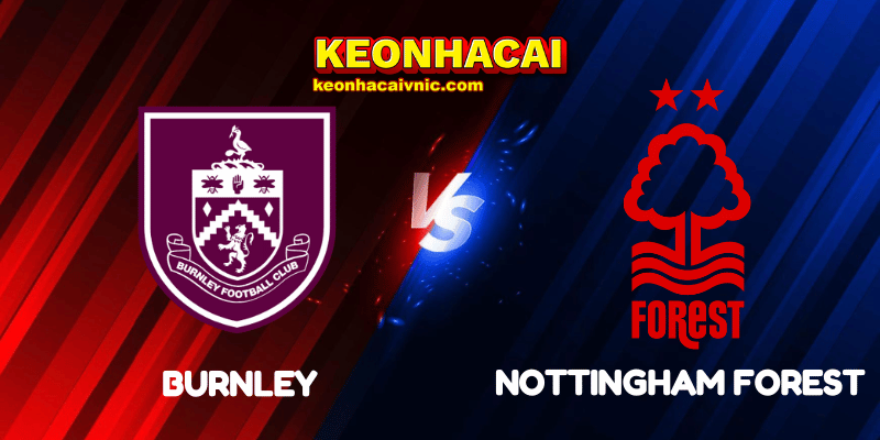 Soi Kèo Nhà Cái Burnley vs Nottingham Forest Ngày 20/09/2025 - Premier League (England) 7 Burnley vs Nottingham Forest