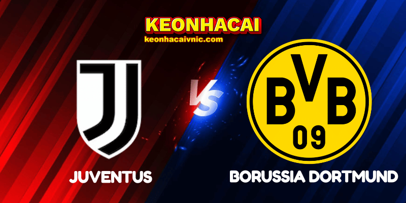 Soi Kèo Nhà Cái Juventus vs Borussia Dortmund Ngày 17/09/2025 - Champions League – League Stage 2 Juventus vs Borussia Dortmund