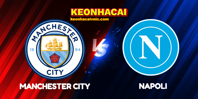 Soi Kèo Nhà Cái Manchester City vs Napoli Ngày 19/09/2025 - Champions League – League Stage 10 Manchester City vs Napoli