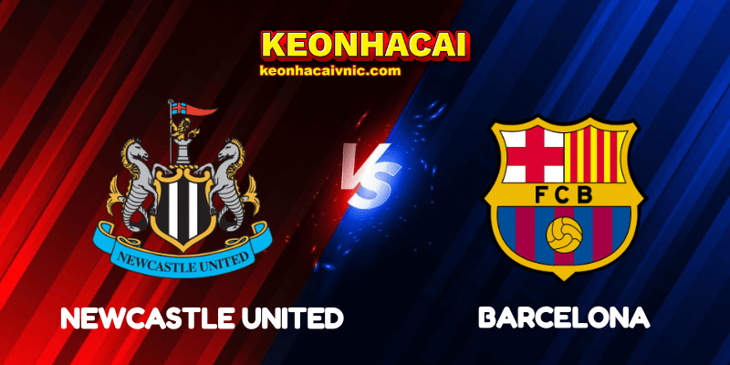 Soi Kèo Nhà Cái Newcastle United vs Barcelona Ngày 19/09/2025 - Champions League – League Stage 2 Newcastle United vs Barcelona