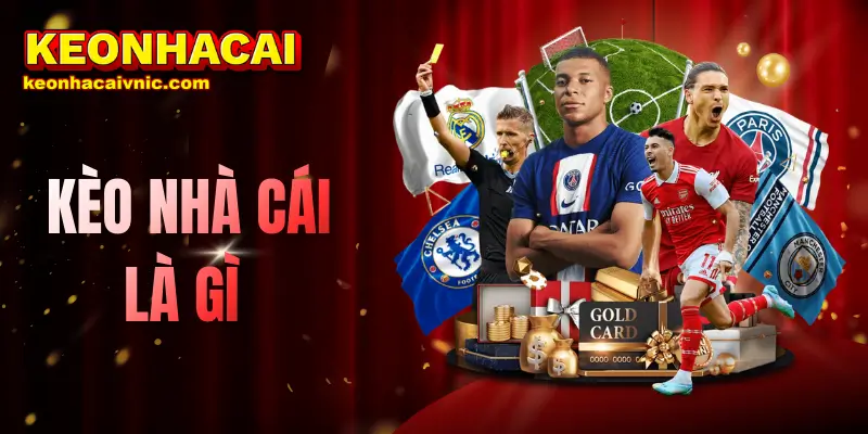 Kèo Nhà Cái Là Gì?