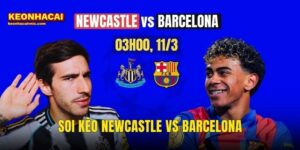 Soi Kèo Newcastle vs Barcelona