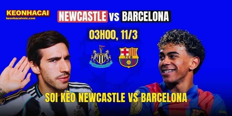 Soi Kèo Newcastle vs Barcelona