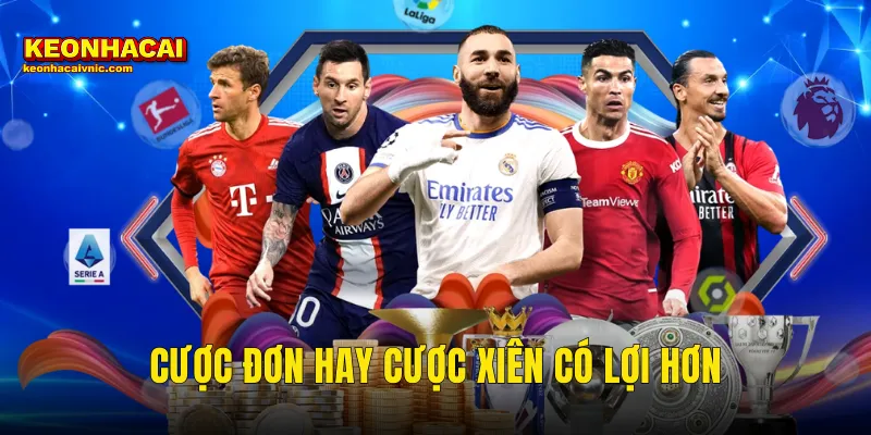 cược đơn hay cược xiên có lợi hơn