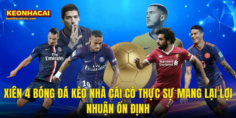 Xiên 4 Bóng Đá Có Nên Chơi Không – Sự Thật Phũ Phàng Từ Kèo Nhà Cái 3 Xiên 4 Bóng Đá Kèo Nhà Cái Có Thực Sự Mang Lại Lợi Nhuận Ổn Định