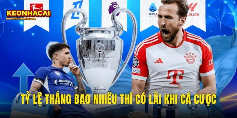 Tỷ Lệ Thắng Bao Nhiêu Thì Có Lãi Khi Cá Cược – Sự Thật Từ Kèo Nhà Cái 6 tỷ lệ thắng bao nhiêu thì có lãi khi cá cược