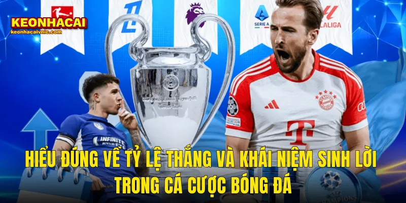 Tỷ Lệ Thắng Bao Nhiêu Thì Có Lãi Khi Cá Cược – Sự Thật Từ Kèo Nhà Cái 2 Hiểu Đúng Về Tỷ Lệ Thắng Và Khái Niệm Sinh Lời Trong Cá Cược Bóng Đá