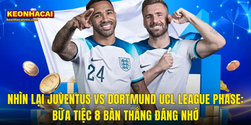 Soi Kèo Juventus vs Dortmund – Siêu Phẩm 4-4 Champions League Và Hành Trình Loại Trực Tiếp Cùng Kèo Nhà Cái 2 Nhìn Lại Juventus vs Dortmund UCL League Phase: Bữa Tiệc 8 Bàn Thắng Đáng Nhớ