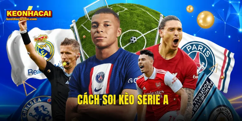 Cách Soi Kèo Serie A Chính Xác Tuyệt Đối Dành Cho Bet Thủ Kèo Nhà Cái 1 cách soi kèo Serie A
