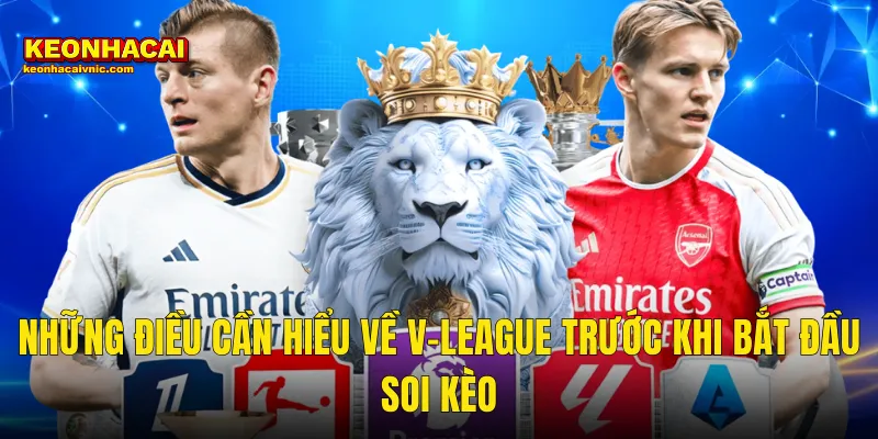 Kinh Nghiệm Soi Kèo V-League Sân Nhà Đặt Cược Thắng Lớn Tại Kèo Nhà Cái 2 Những Điều Cần Hiểu Về V-League Trước Khi Bắt Đầu Soi Kèo